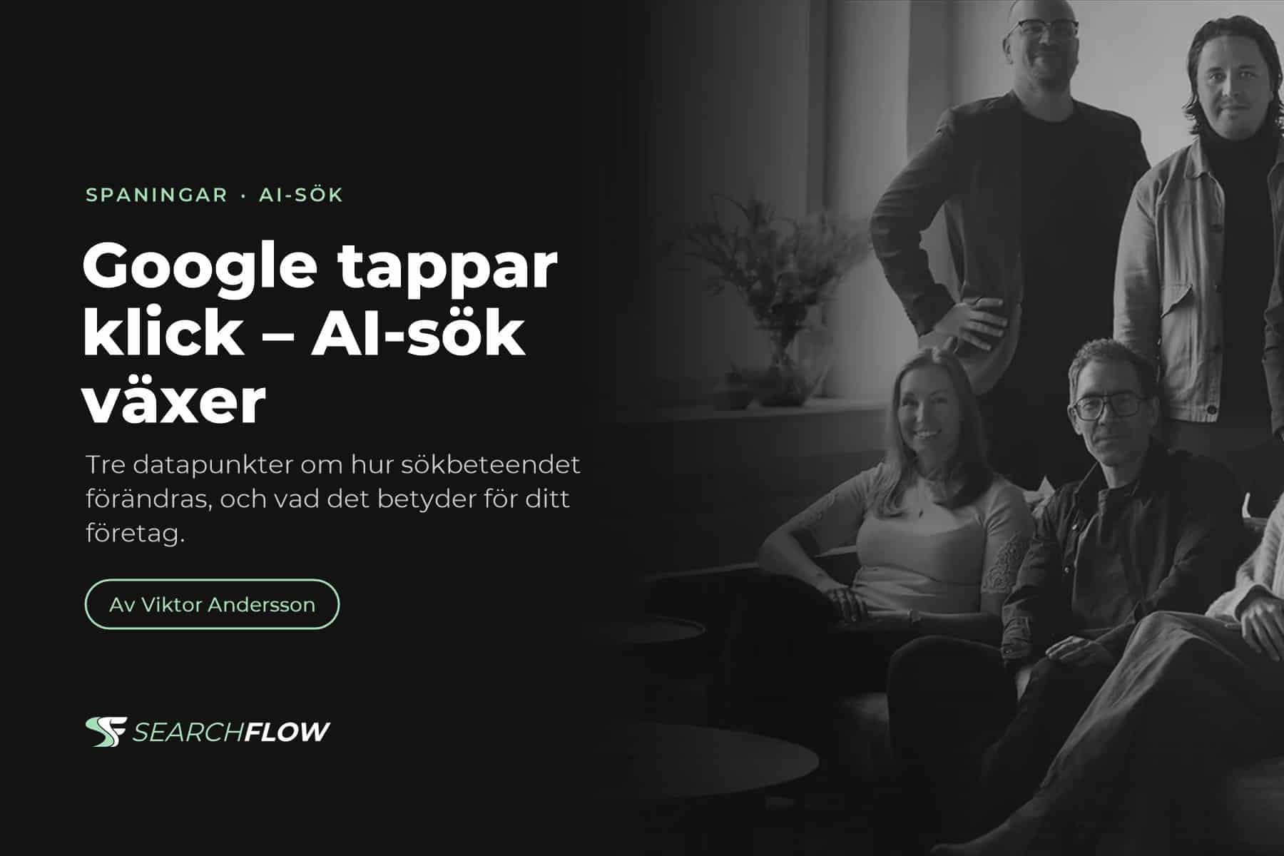 Searchflow-teamet på kontoret i Malmö. Google tappar klick, AI-sök växer.